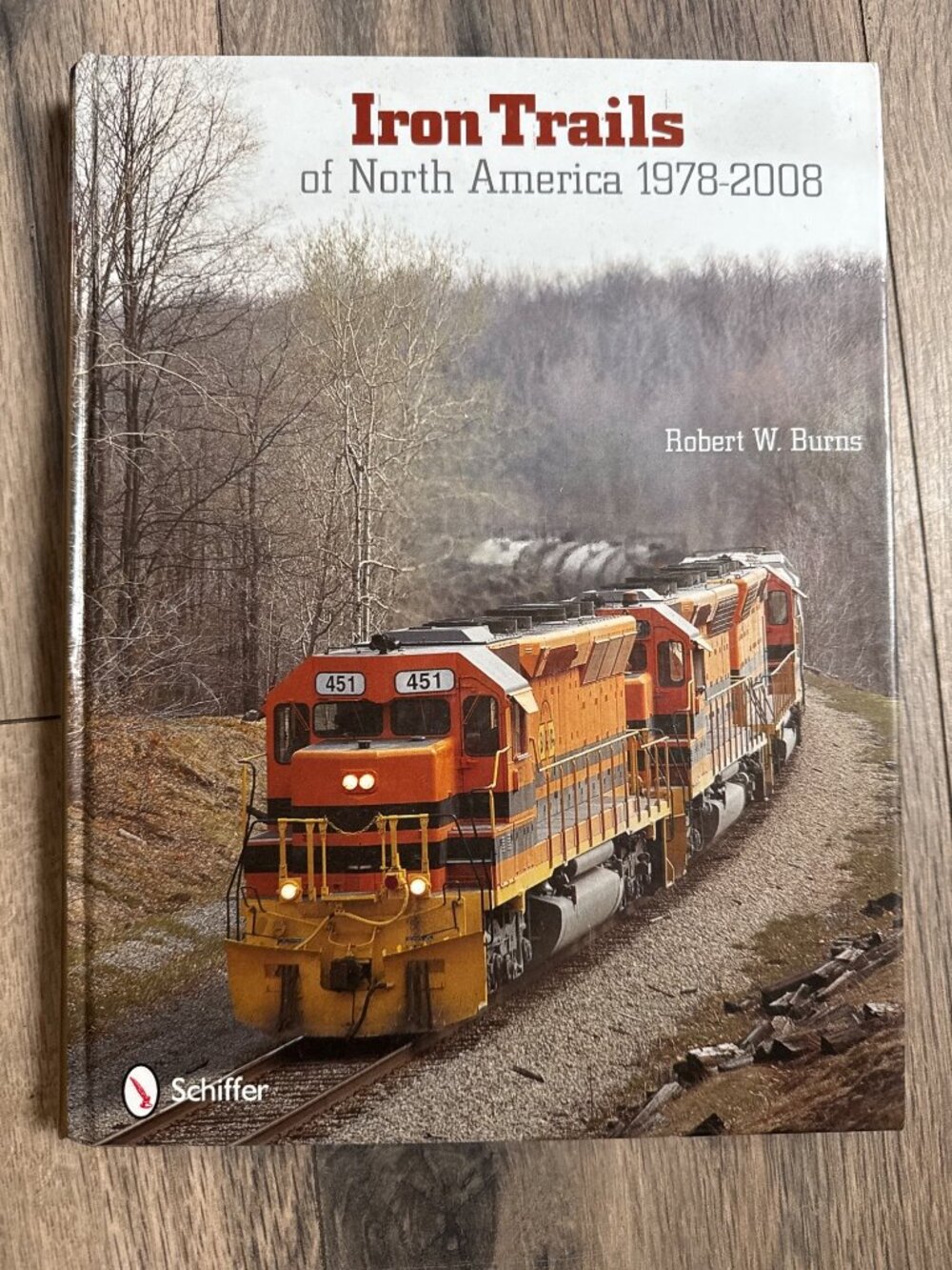 Iron Trails Of North America 1978-2008 By Robert W. Burns Hardcover Photography